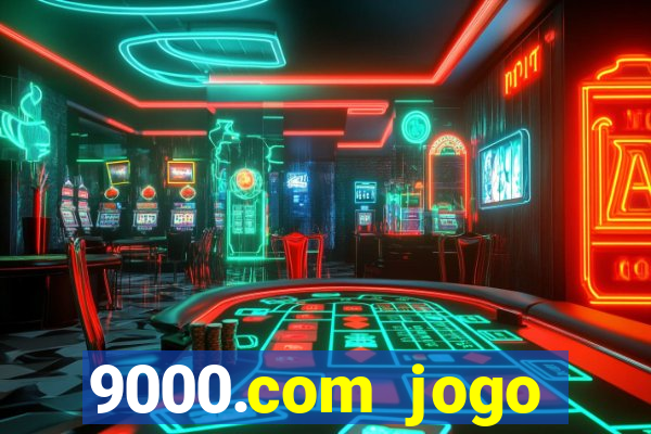 9000.com jogo cassino baixar